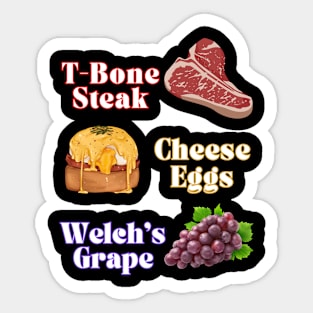 T-Bone Steak Cheese Eggs Welchs Grape Sticker